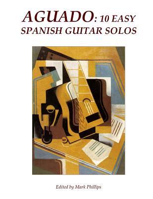 Aguado: 10 Easy Spanish Guitar Solos - Mark Phillips