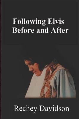 Following Elvis Before and After - Rechey Davidson