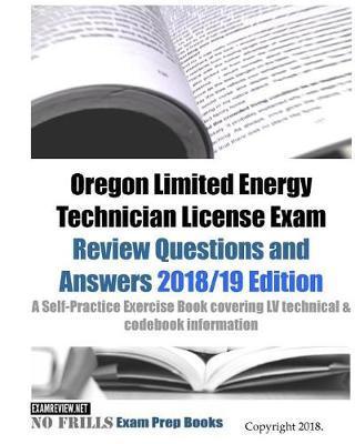 Oregon Limited Energy Technician License Exam Review Questions and Answers: A Self-Practice Exercise Book covering LV technical & codebook information - Examreview