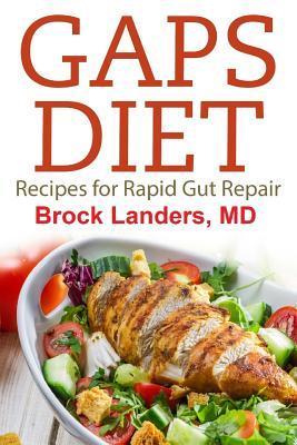 Gaps Diet: Recipes for Rapid Gut Repair - Brock Landers