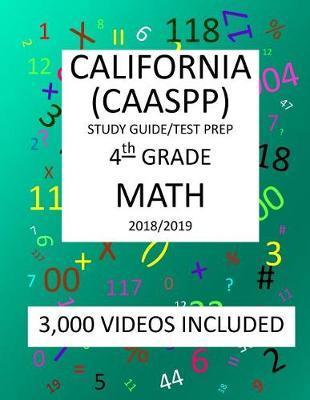 4th Grade CALIFORNIA CAASPP, MATH, Test Prep: 2019: 4th Grade California Assessment of Student Performance and Progress MATH Test prep/study guide - Mark Shannon