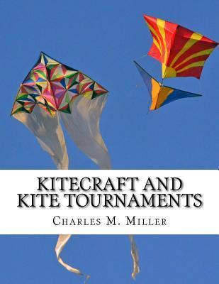 Kitecraft and Kite Tournaments: A Guide to Kite Making and Flying Kites - Roger Chambers