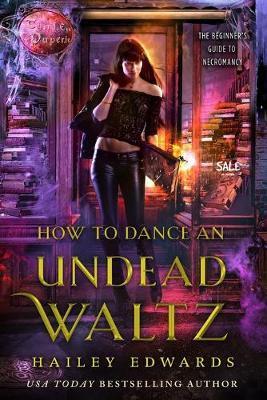 How to Dance an Undead Waltz - Hailey Edwards