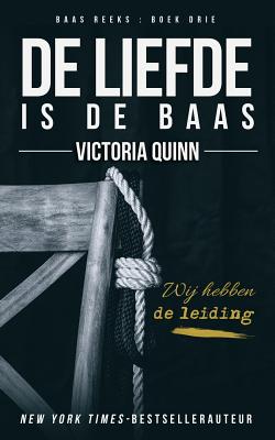 De liefde is de baas - Victoria Quinn