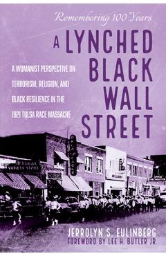 Poza produsului A Lynched Black Wall Street - Jerrolyn S. Eulinberg