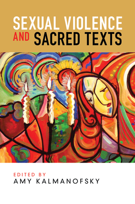 Coperta cărții 'Sexual Violence and Sacred Texts - Amy Kalmanofsky'