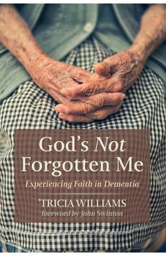 Coperta cărții 'God's Not Forgotten Me - 'tricia Williams'