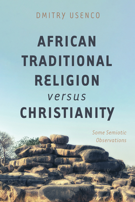 African Traditional Religion versus Christianity - Dmitry Usenco
