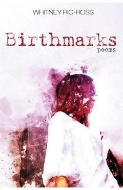 Coperta cărții 'Birthmarks - Whitney Rio-ross'