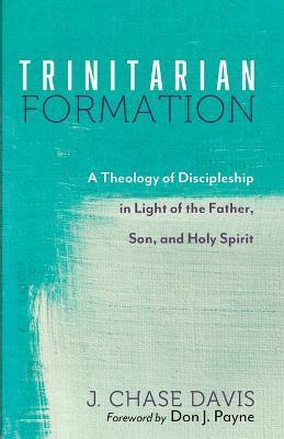 Trinitarian Formation - J. Chase Davis