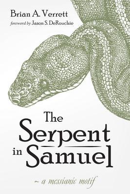The Serpent in Samuel - Brian A. Verrett