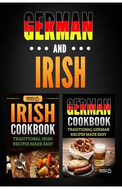 Coperta cărții 'German Cookbook: Traditional German Recipes Made Easy & Irish Cookbook: Traditional Irish Recipes Made Easy - Grizzly'