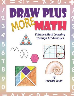Coperta cărții 'Draw Plus More Math: Enhance math learning with drawing exercises - Freddie Levin'