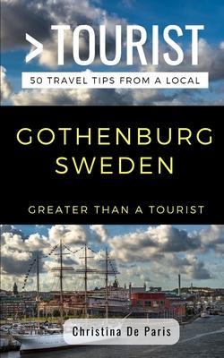 Greater Than a Tourist- Gothenburg Sweden: 50 Travel Tips from a Local - Greater Than A. Tourist