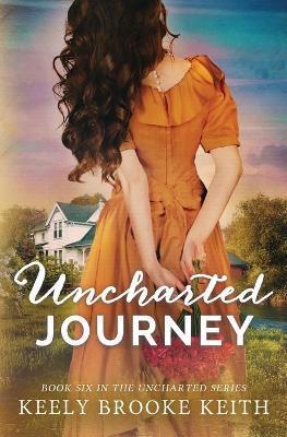 Uncharted Journey - Keely Brooke Keith