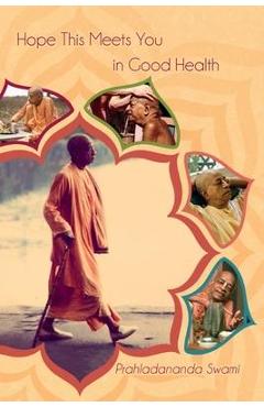 Coperta cărții 'Hope This Meets You In Good Health - Prahladananda Swami'