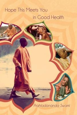 Hope This Meets You In Good Health - Prahladananda Swami