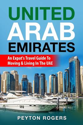 United Arab Emirates: An Expat's Travel Guide To Moving & Living In The UAE - Peyton Rogers