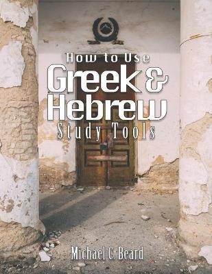 Greek & Hebrew Study Tools - Michael C. Beard