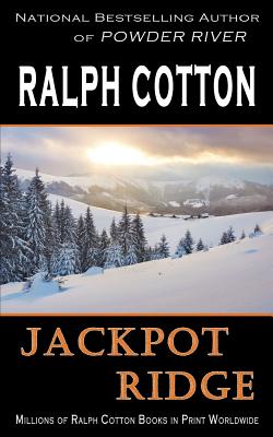 Jackpot Ridge - Ralph Cotton