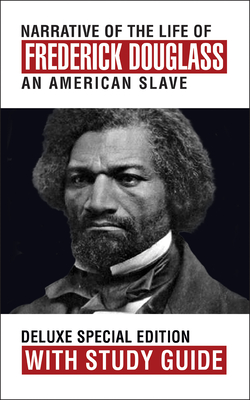 Coperta cărții 'Narrative of the Life of Frederick Douglass with Study Guide: Deluxe Special Edition - Frederick Douglass'