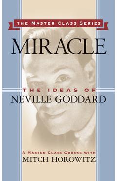 Coperta cărții 'Miracle (Master Class Series): The Ideas of Neville Goddard - Mitch Horowitz'