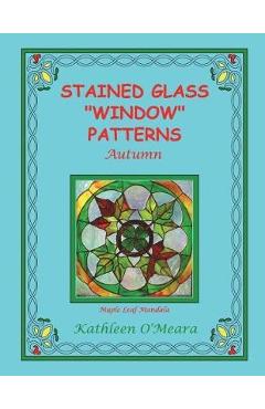 Poza produsului Stained Glass Window Patterns: Autumn - Kathleen O'meara