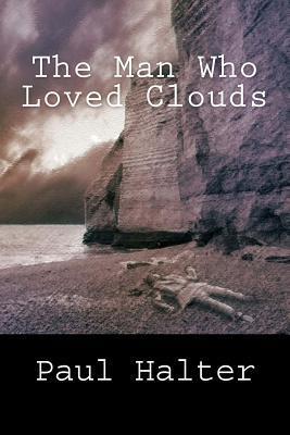 The Man Who Loved Clouds - Paul Halter