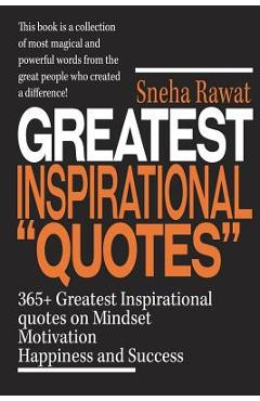 Poza produsului 365+ Greatest Inspirational Quotes on Mindset, Motivation, Happiness and Success: Greatest and most powerful quotes used by the famous people ever liv - Divya Saxena