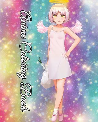 Anime Coloring Book: A Kawaii Girl Drawings Coloring Book (Super Cute Girls) (Beautiful Anime Drawings) - Pretty Naomi