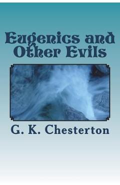 Coperta cărții 'Eugenics and Other Evils - G. K. Chesterton'