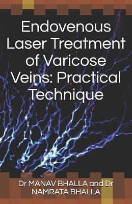 Endovenous Laser Treatment of Varicose Veins: Practical Technique - Namrata Bhalla