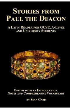 Coperta cărții 'Stories from Paul the Deacon: A Latin Reader for GCSE, A-Level and University Students: Edited with an Introduction,'