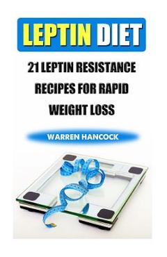 Coperta cărții 'Leptin Diet: 21 Leptin Resistance Recipes For Rapid Weight Loss - Warren Hancock'