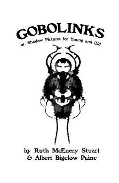 Poza produsului Gobolinks: or, Shadow Pictures for Young and Old - Albert Bigelow Paine