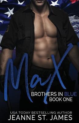 Brothers in Blue: Max - Jeanne St James