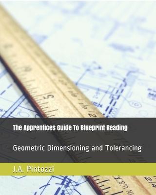 Coperta cărții 'The Apprentices Guide To Blueprint Reading - J. A. Pintozzi'