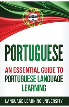 Poza produsului Portuguese: An Essential Guide to Portuguese Language Learning - Language Learning University