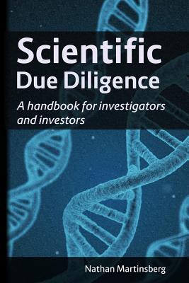 Scientific due diligence: A handbook for investigators and investors - Nathan Martinsberg