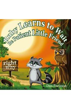 Coperta cărții 'Ruby Learns to Wait: (Bedtime story about a little Raccoon who learn patience and good manners, Picture Books,'