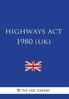 Highways Act 1980 (UK) - The Law Library