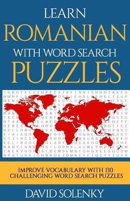 Coperta cărții 'Learn Romanian with Word Search Puzzles: Learn Romanian Language Vocabulary with Challenging Word Find Puzzles for All'