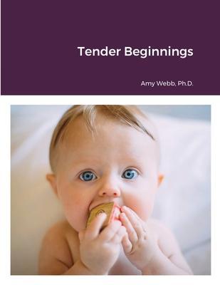 Tender Beginnings - Amy Webb