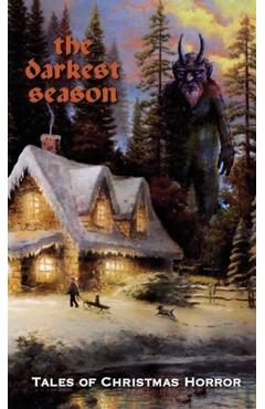Poza produsului The Darkest Season: Tales of Christmas Horror - Chad Woody