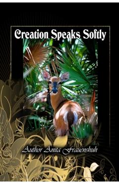 Poza produsului Creation Speaks Softly - Anita Frauenshuh