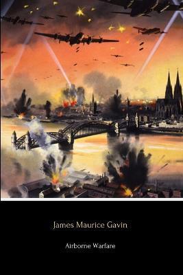 Airborne Warfare - James Maurice Gavin