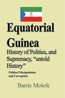 Equatorial Guinea History of Politics, and Supremacy, 