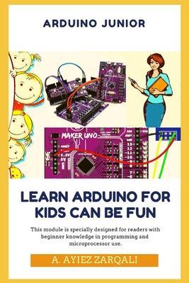 Coperta cărții 'Arduino Junior: Learn Arduino For Kids can be Fun - Kamalvilla Sukar'