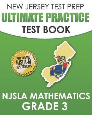 NEW JERSEY TEST PREP Ultimate Practice Test Book NJSLA Mathematics Grade 3: Includes 8 Complete NJSLA Mathematics Practice Tests - J. Hawas