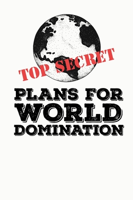 Top Secret Plans for World Domination: Funny Meme Gag Gift Perfect for White Elephant Party & Christmas Stocking Stuffer * 6